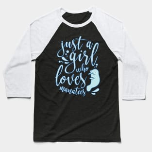 Just A Girl Who Loves Manatees Baseball T-Shirt